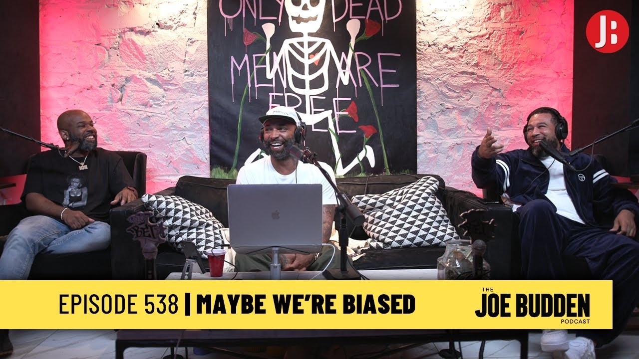 The Joe Budden Podcast Episode 538 | Maybe We're Biased