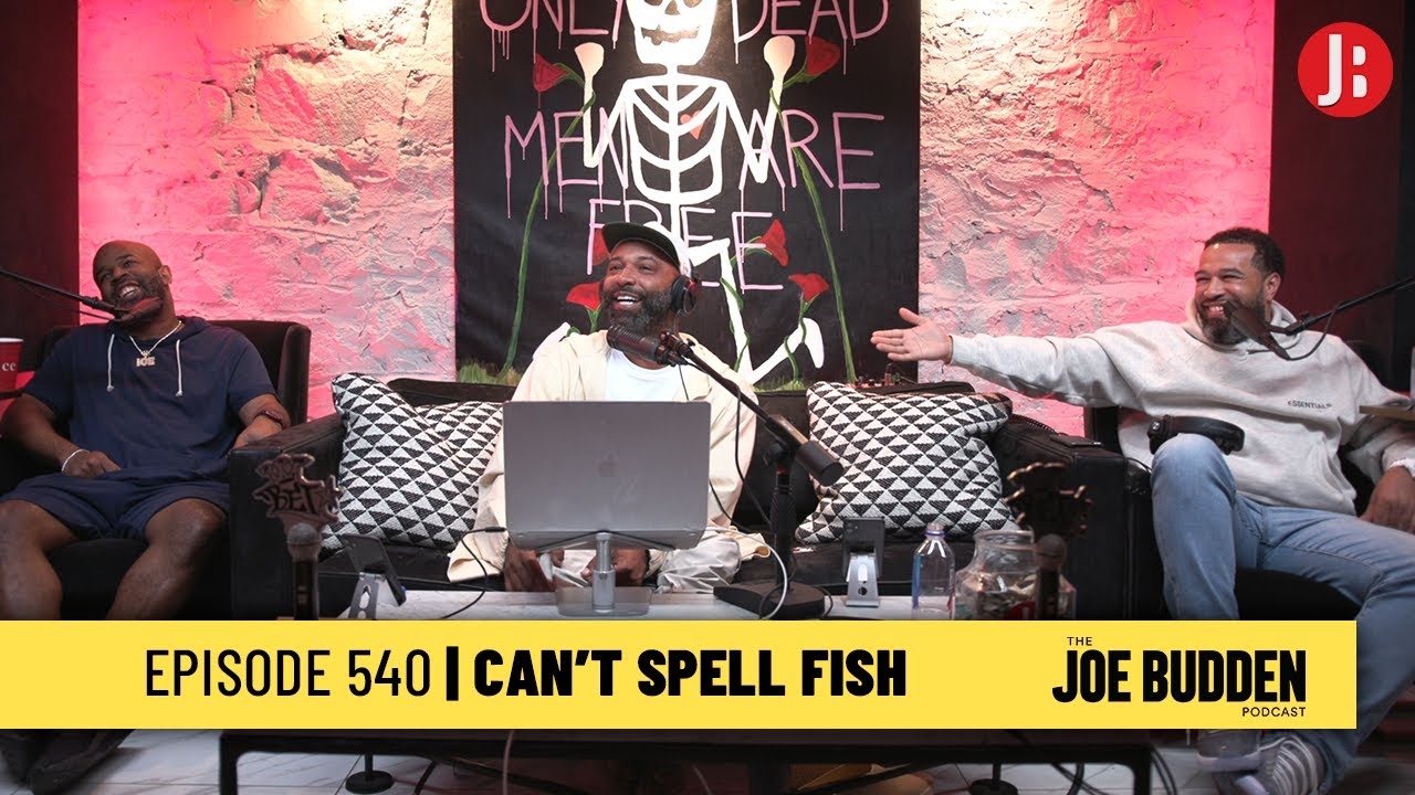 The Joe Budden Podcast Episode 540 | Can't Spell Fish