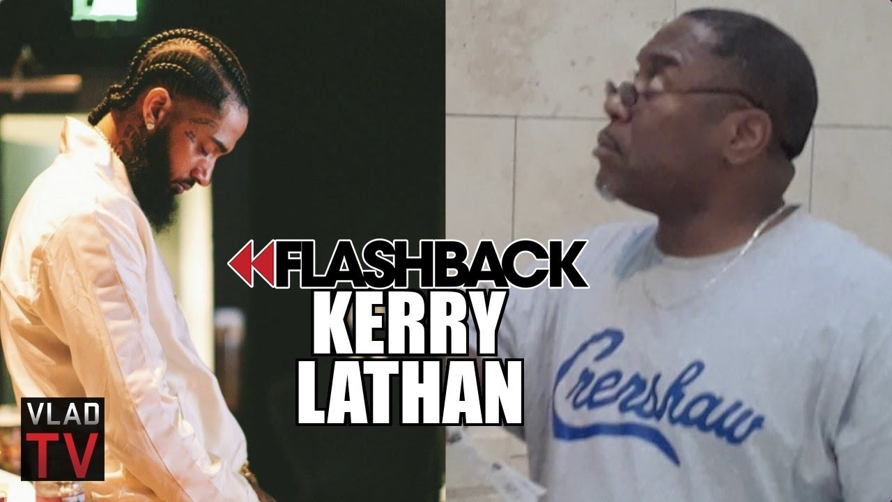 Kerry Lathan on Getting Shot Next to Nipsey Hussle (Flashback)