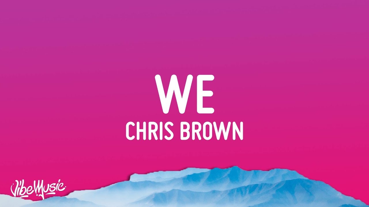 Chris Brown - WE (Warm Embrace) (Lyrics)