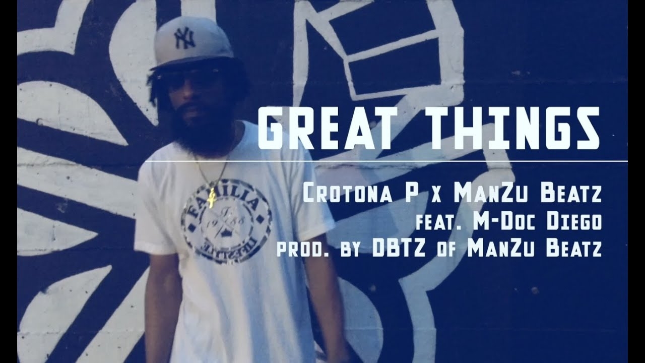 Crotona P & ManZu Beatz - Great Things Feat. M Doc Diego (Official Video)
