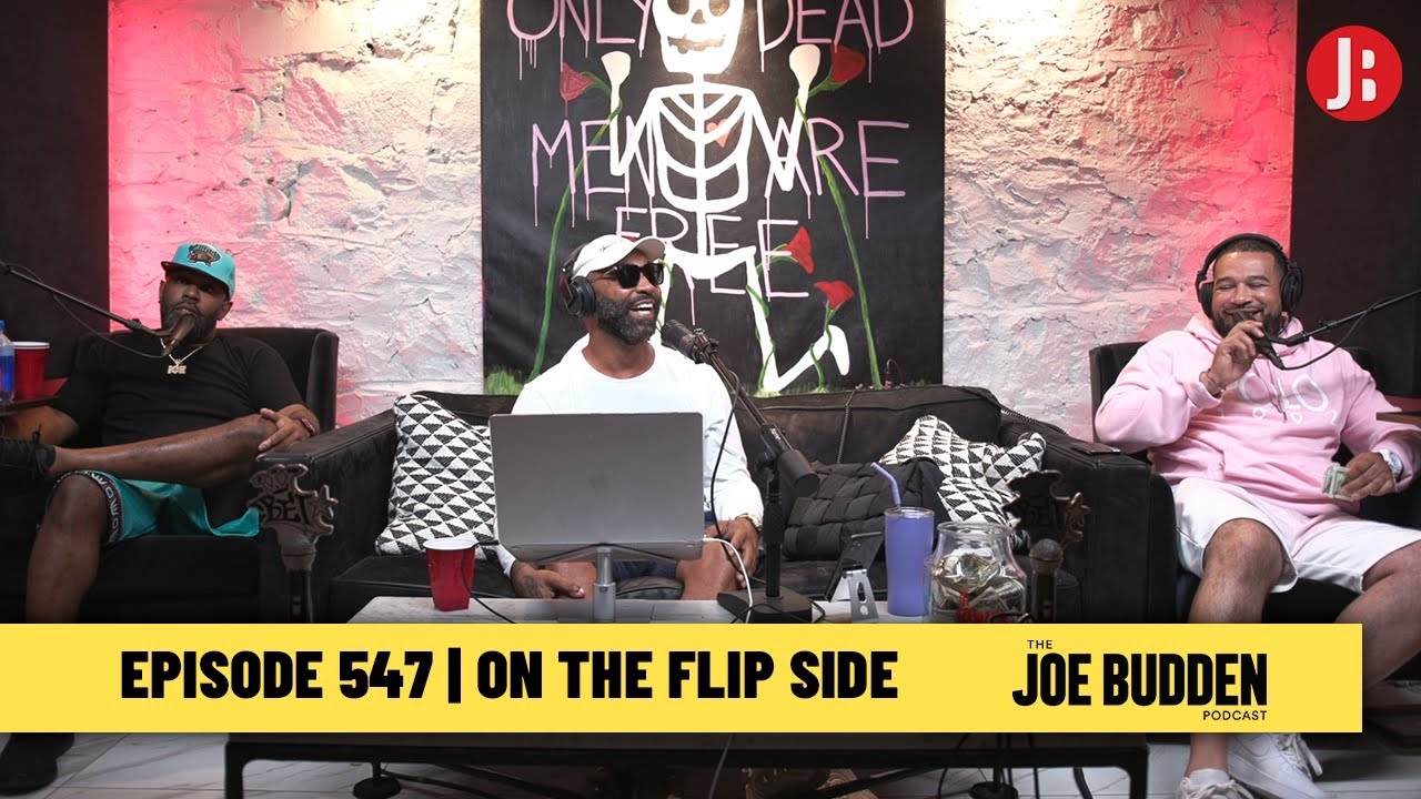 The Joe Budden Podcast Episode 547 | On The Flip Side