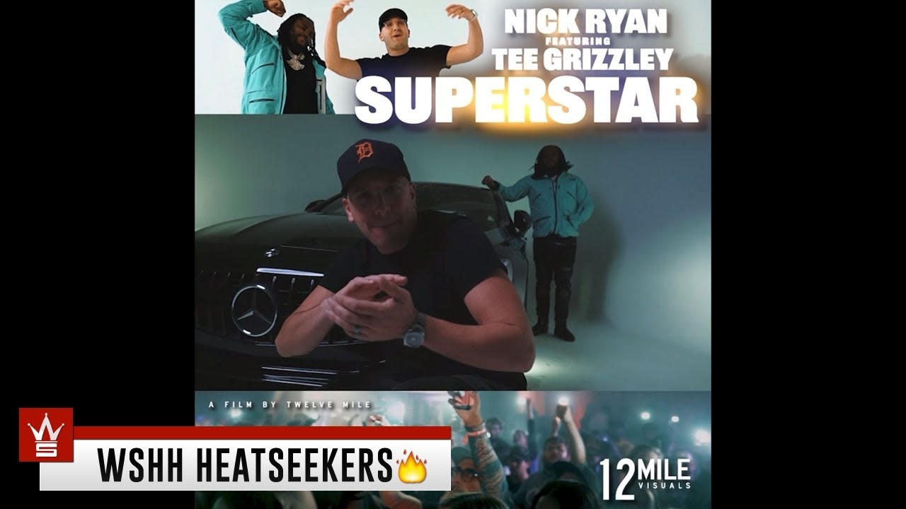 Nick Ryan Feat. Tee Grizzley - Superstar (WSHH Heatseekers)