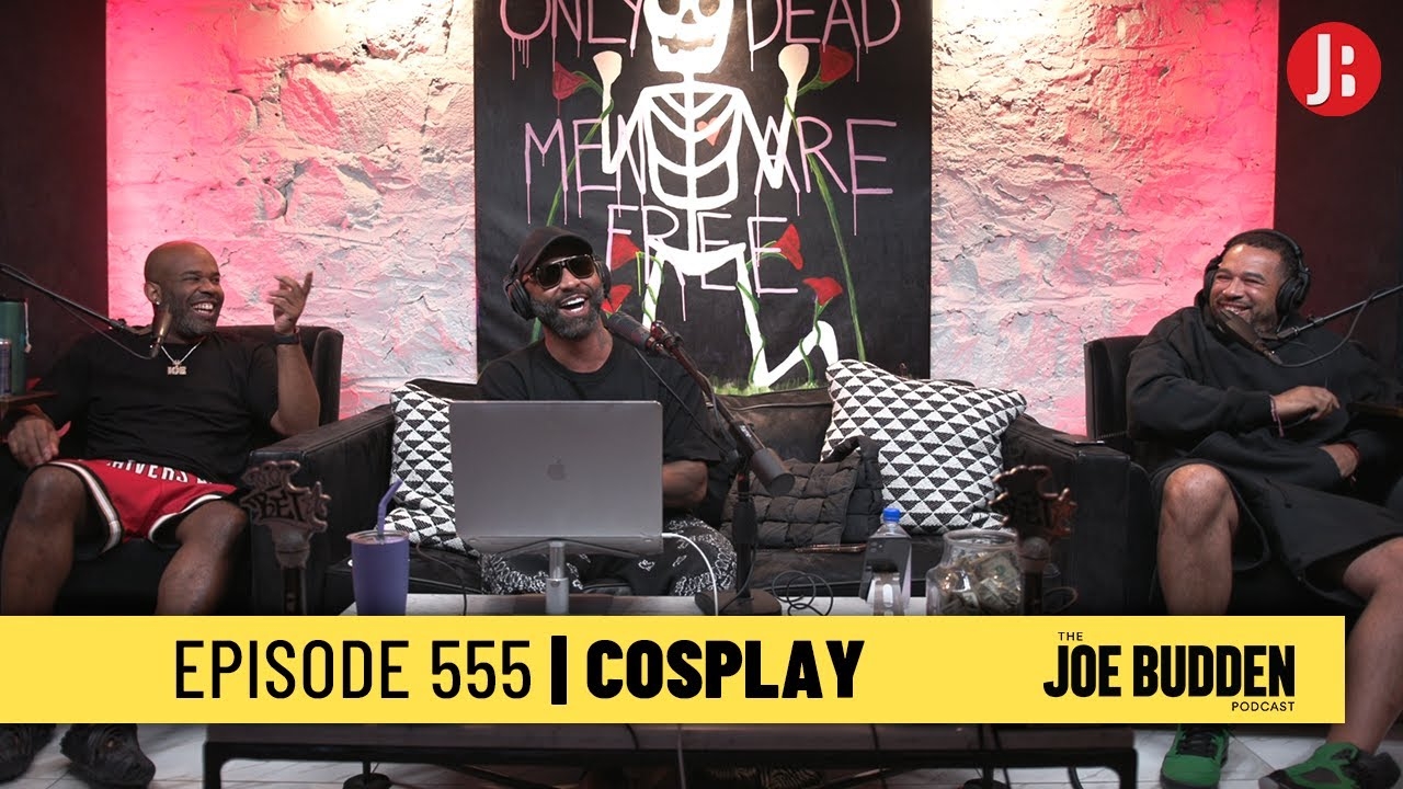 The Joe Budden Podcast Episode 555 | Cosplay
