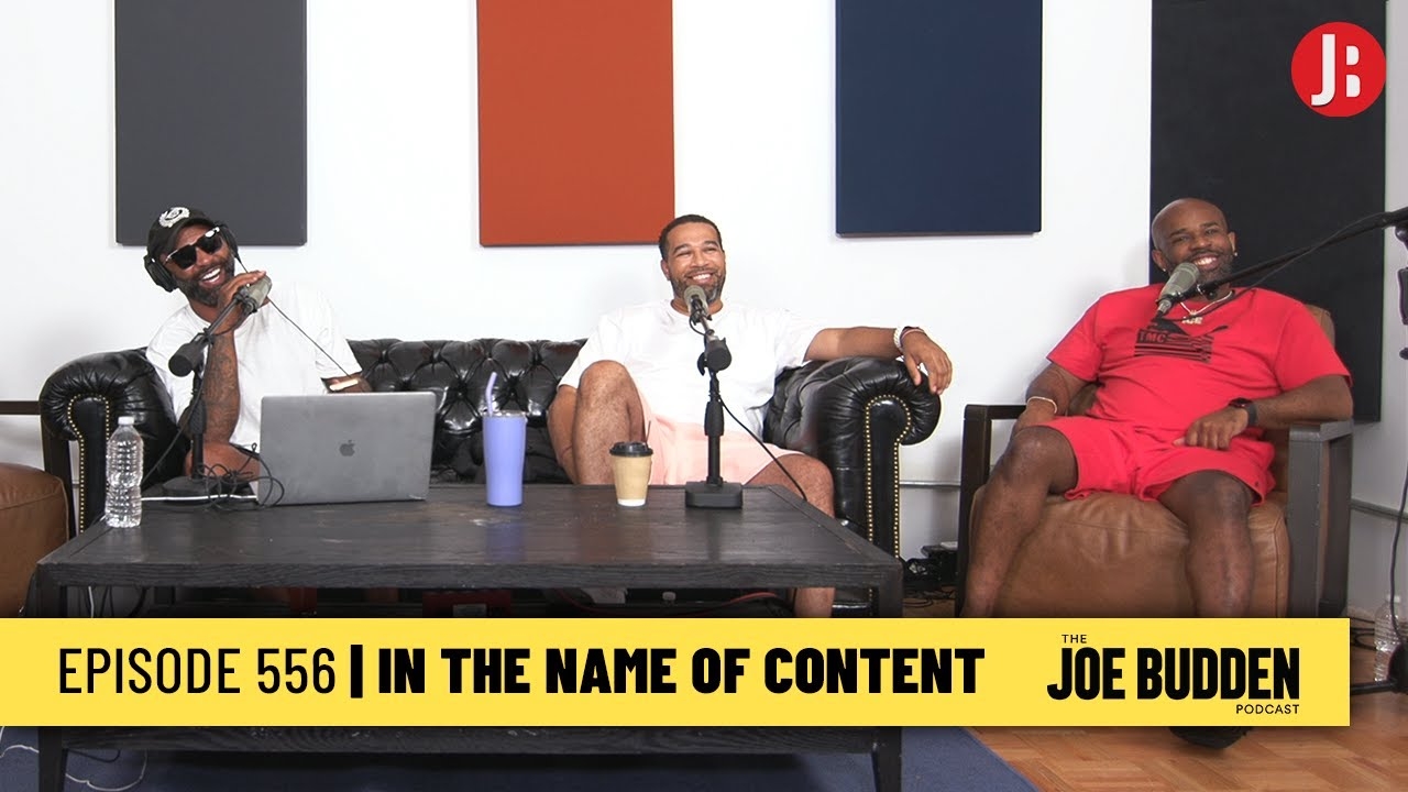 The Joe Budden Podcast Episode 556 | In The Name Of Content