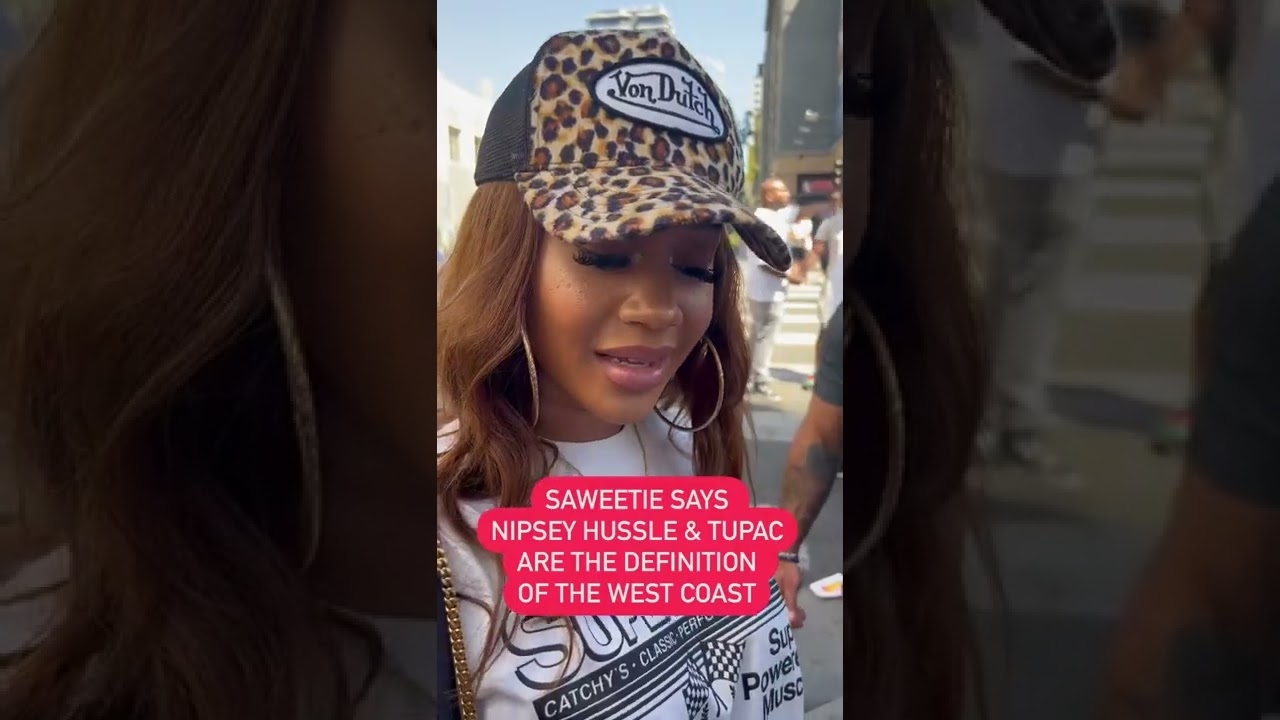Saweetie Says Nipsey Hussle & Tupac Are The Definition Of West Coast