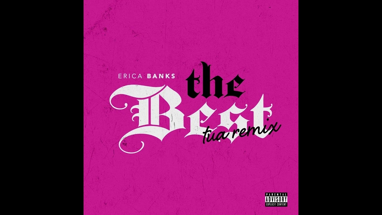 Erica Banks - The Best (TUA Remix)