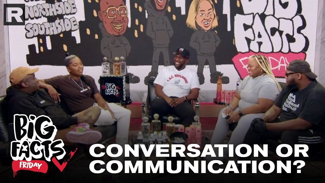 Is It Conversation or Communication? | Big Facts Friday