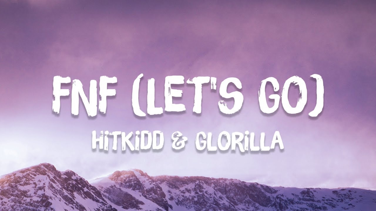 FNF (Let's Go) - Hitkidd & Glorilla (Lyrics)