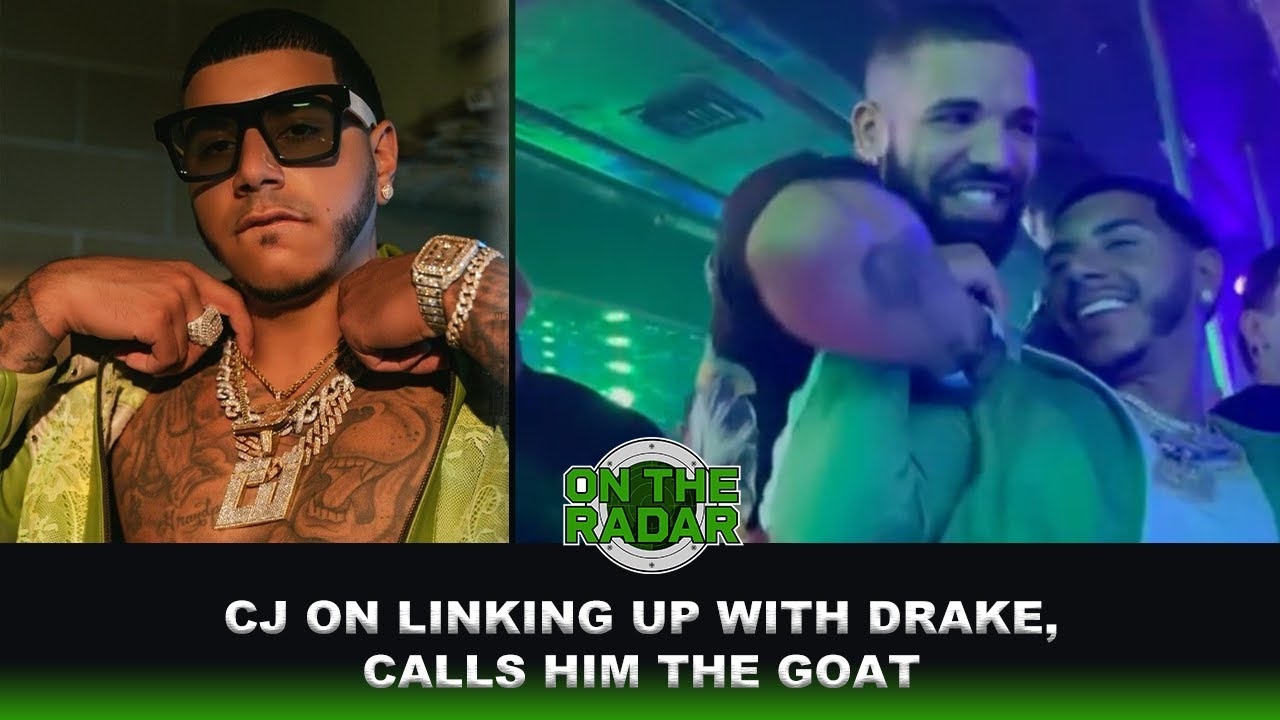CJ On Linking With Drake, Call Him The GOAT