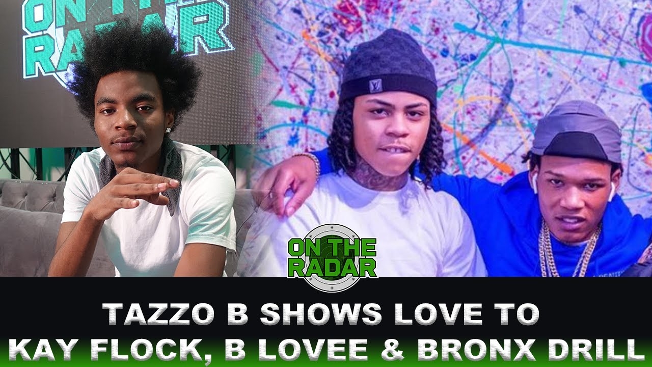 Tazzo B On Kay Flock, B Lovee, Bronx Drill