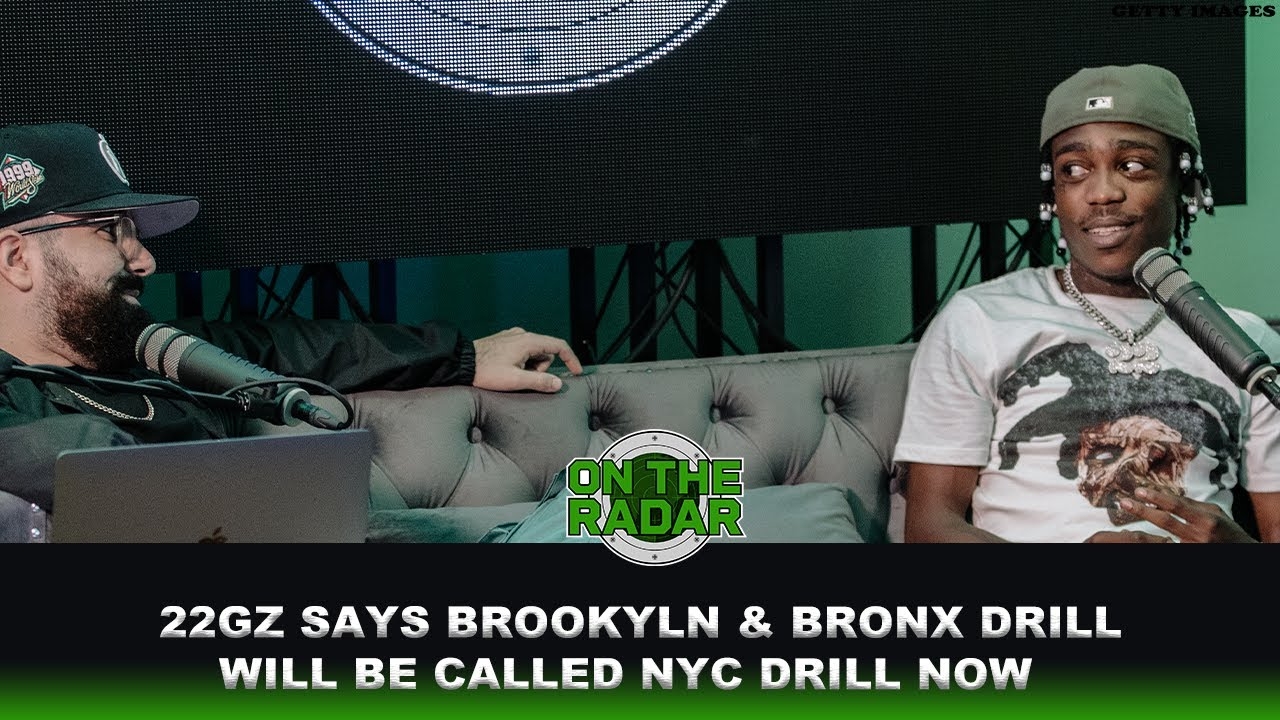 22GZ Said Bronx Drill & Brooklyn Drill Are Now Called NYC Drill