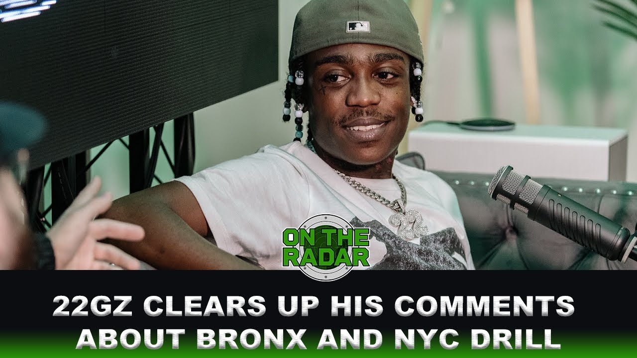 22GZ Clears Up His Comments On Bronx Drill & NYC Drill