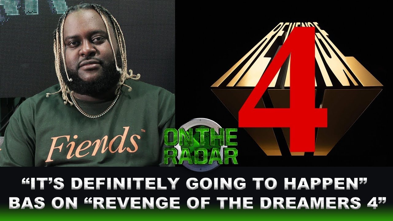 Bas Say's "Revenge Of The Dreamers 4" is "Definitely Going to happen",