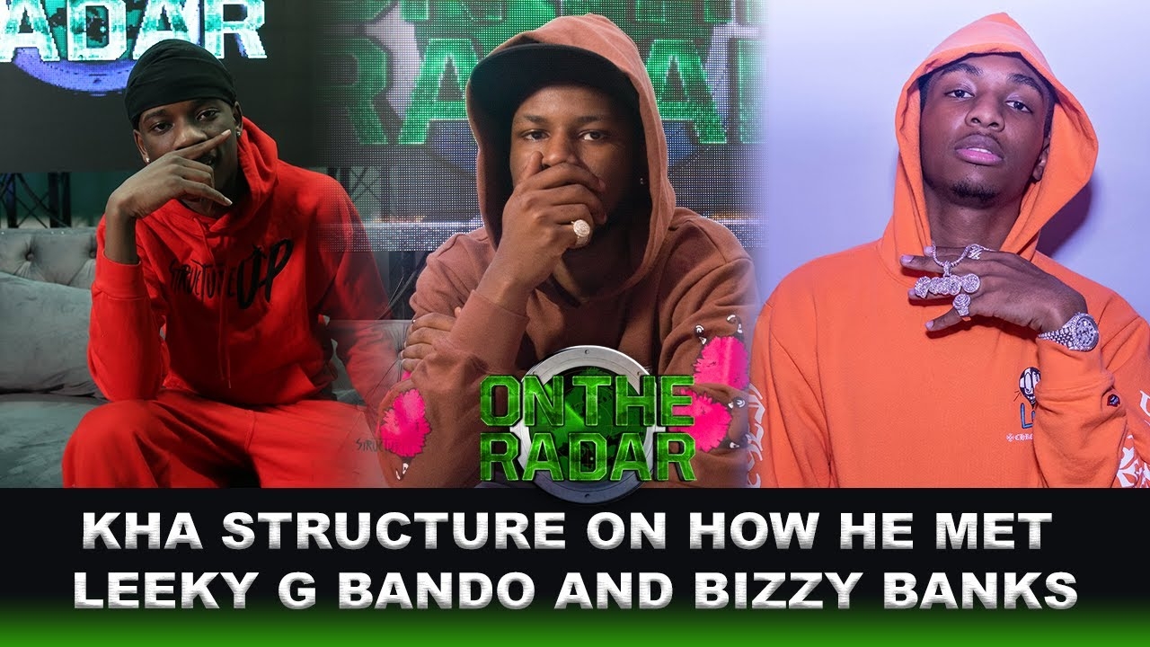 How Kha Structure Met Leeky G Bando & Bizzy Banks