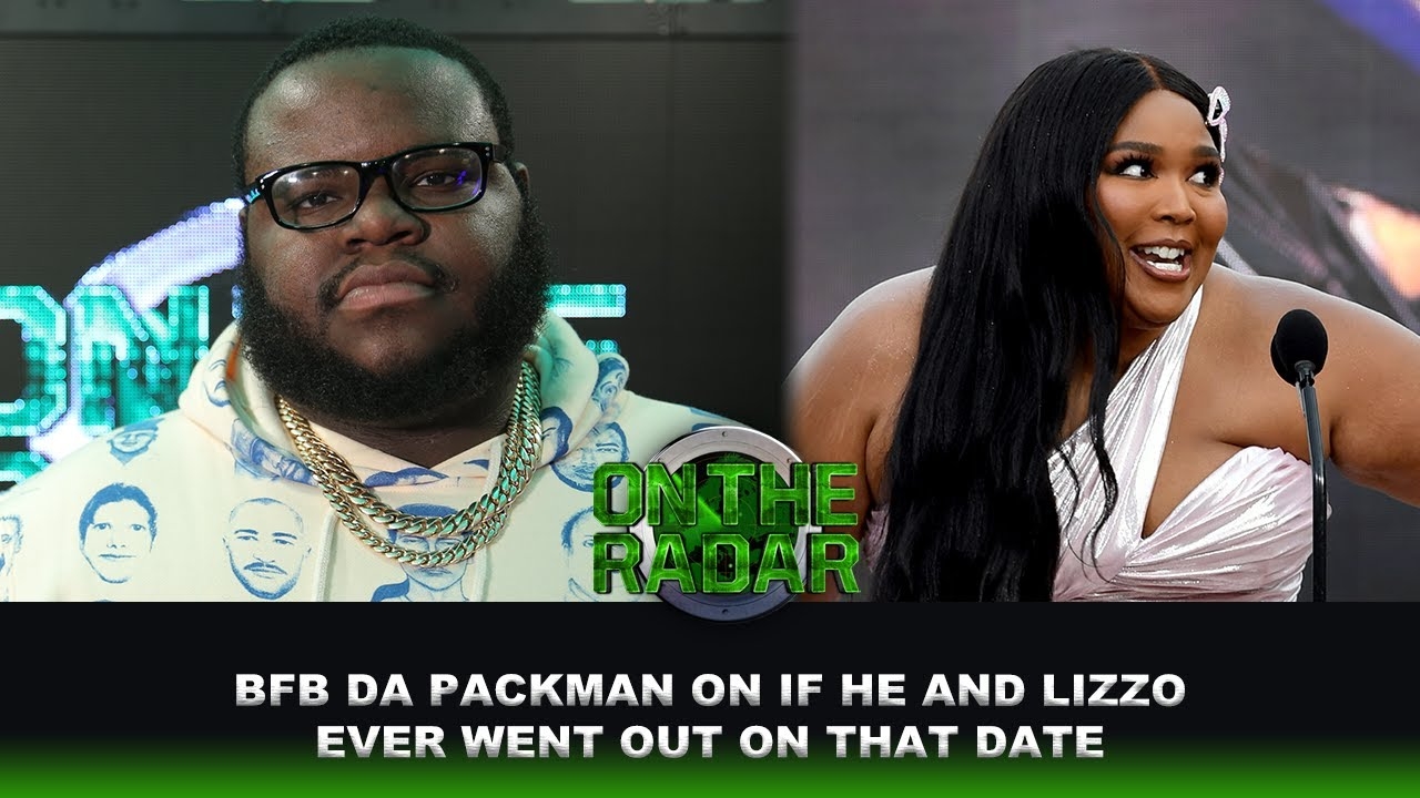 BFB Da Packman On If He Ever Got That Date From Lizzo