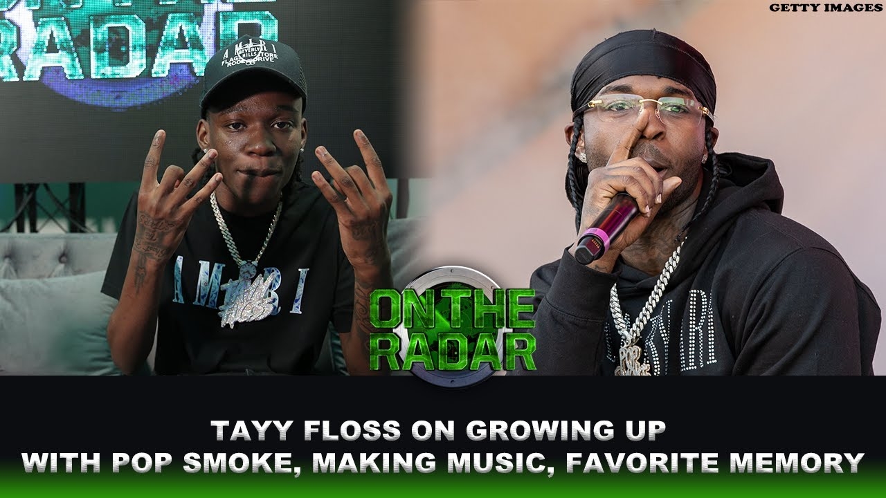 Tayy Floss On Growing Up With Pop Smoke, His Favorite Memory With Pop