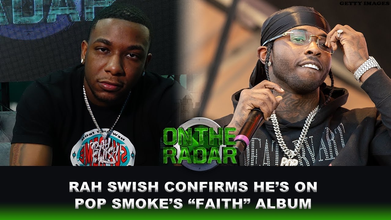 Rah Swish On “Brush Em” Finally Dropping On Pop Smoke’s “FAITH” Album