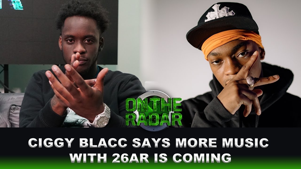 Ciggy Blacc Talks New Music With 26AR