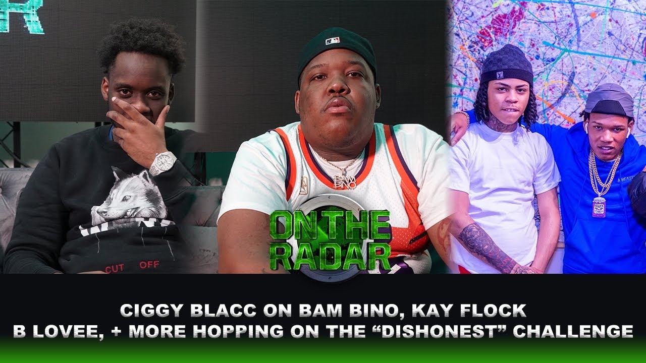 Ciggy Blacc On The Success Of The "Dishonest" Challenge, Bam Bino, Kay Flock, B Lovee