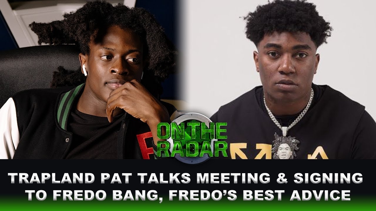Trapland Pat on Fredo Bang, Signing To Him, Advice