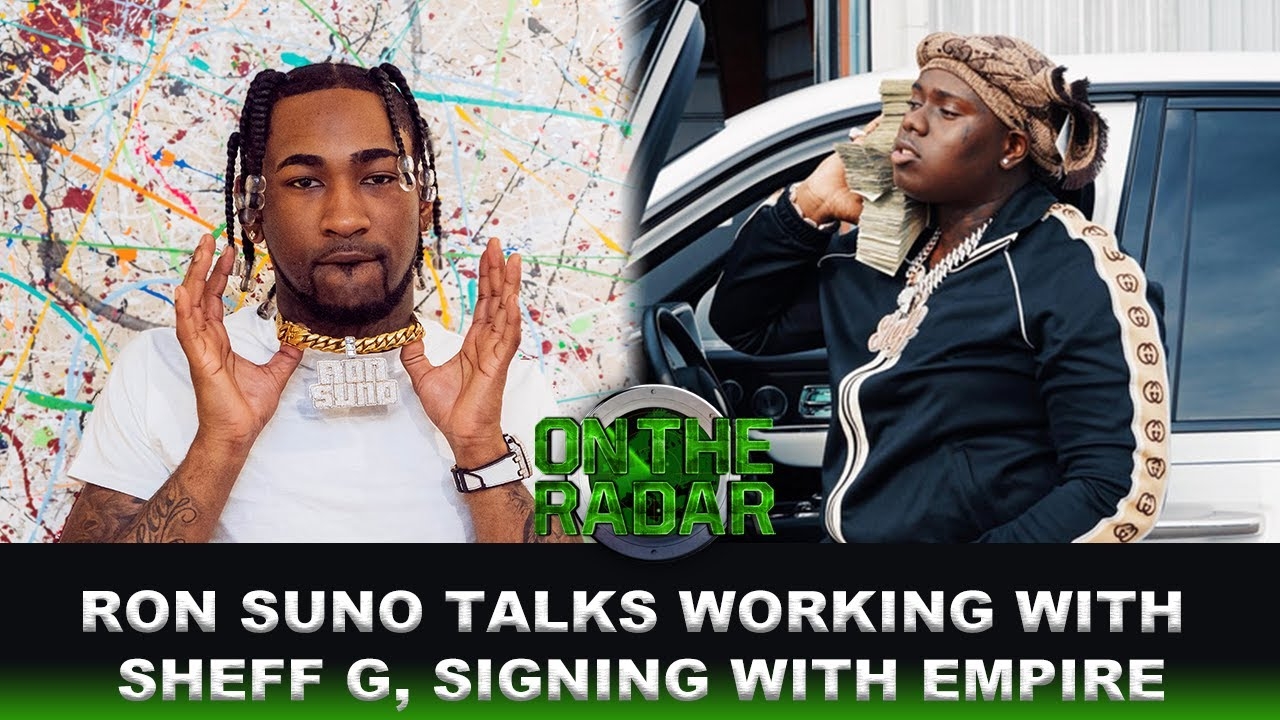 Ron Suno On Sheff G, Signing To Empire