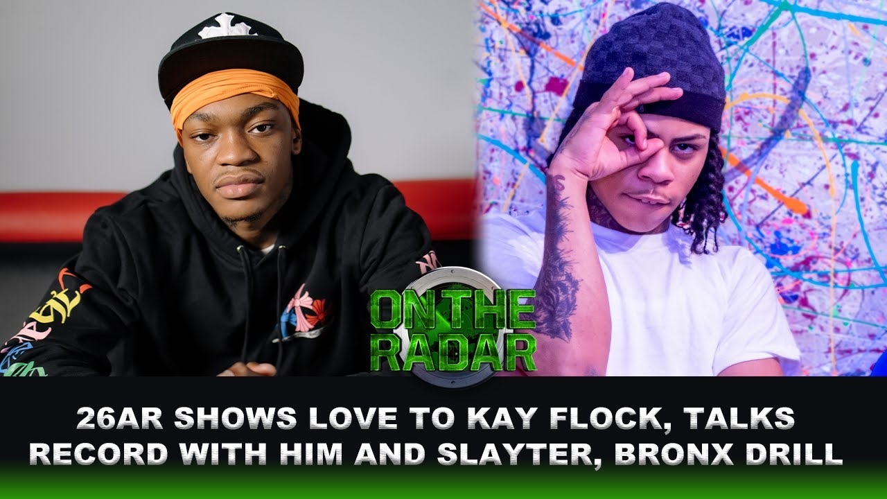 26AR Shows Love To Kay Flock, Talks BX Drill, New Record With Kay & Slayter