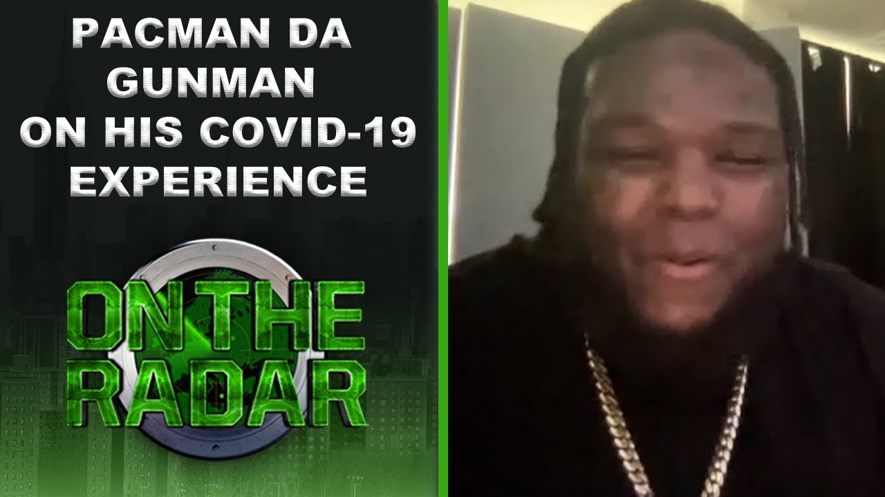 Pacman Da Gunman Talks His Covid Experience