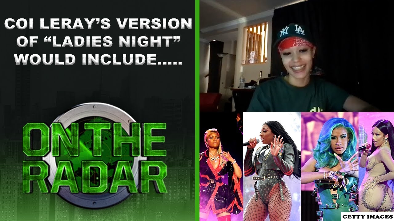 Coi Leray's Version Of "Ladies Night" Would Include Nicki Minaj, Doja Cat, Megan Thee Stallion
