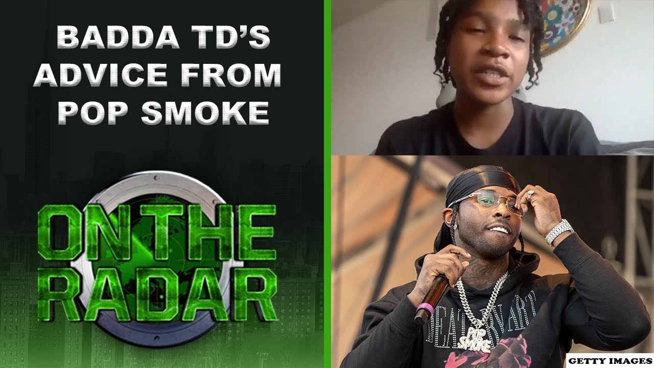 Badda TD On The Advice Pop Smoke Gave Him