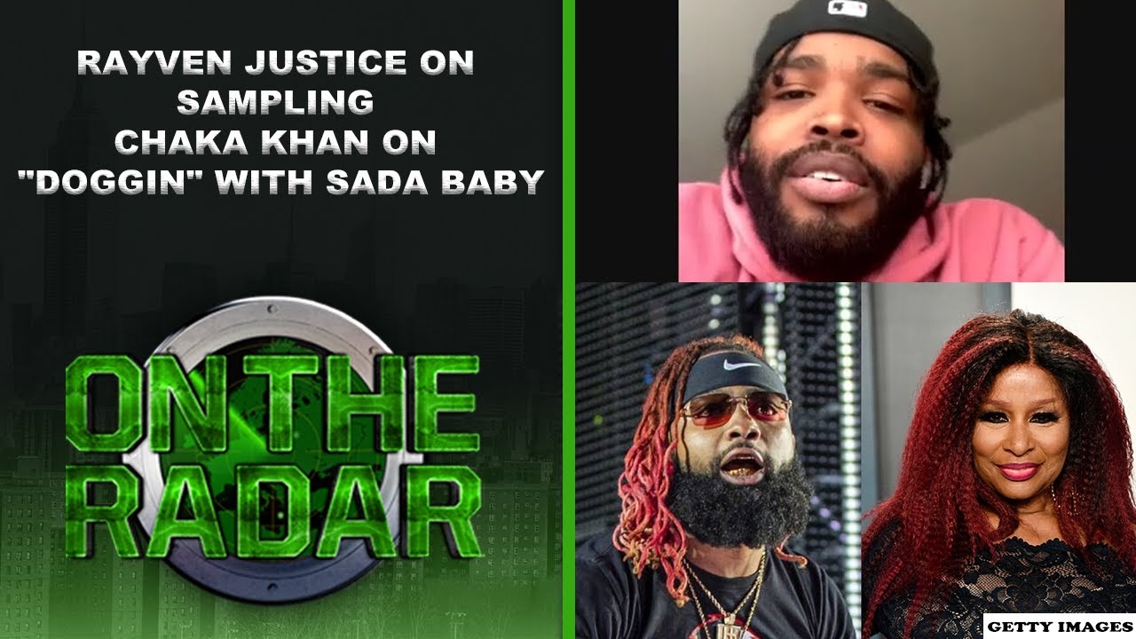 Rayven Justice On Sampling Chaka Khan's "Aint Nobody" With Sada Baby