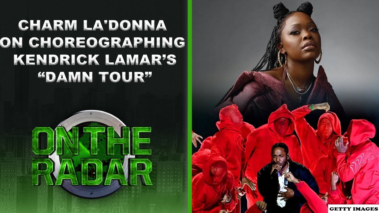 Charm La'Donna On Choreographing Kendrick Lamar's "Damn Tour" & Grammy Performance