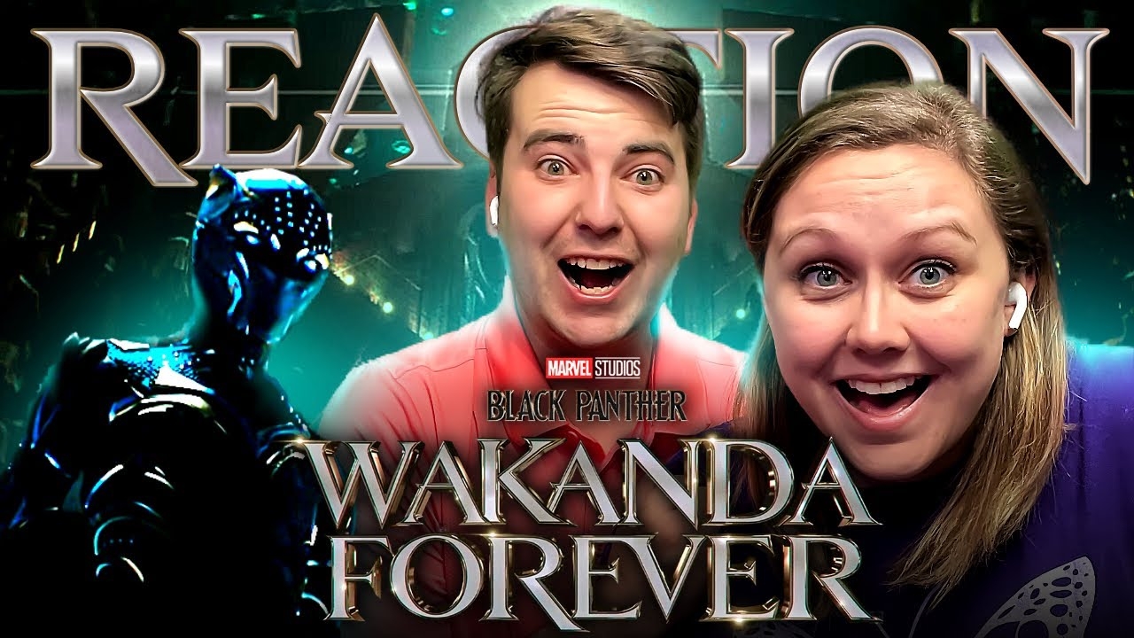 BLACK PANTHER: WAKANDA FOREVER Trailer REACTION!