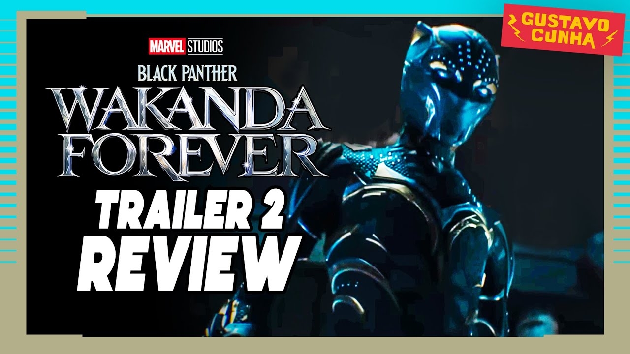 PANTERA NEGRA | WAKANDA FOREVER | TRAILER 2 - REVIEW