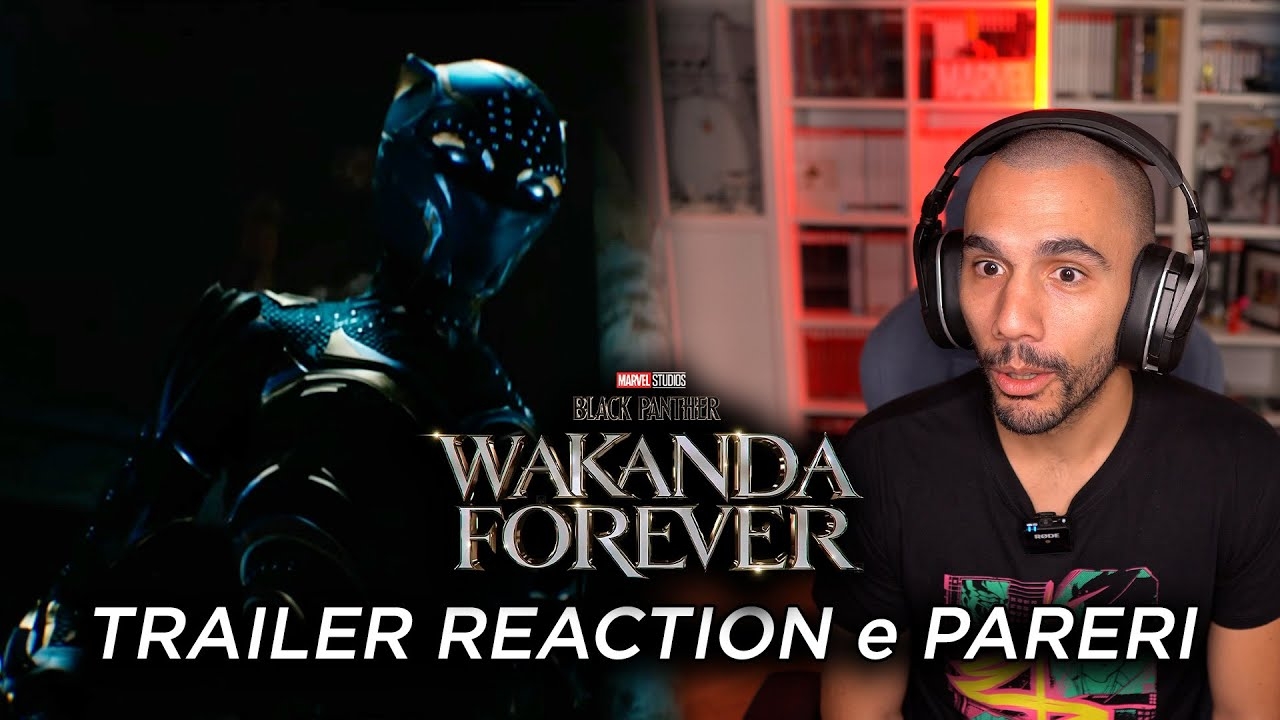 Black Panther - Wakanda Forever: REACTION al NUOVO CLAMOROSO TRAILER con la NUOVA PANTERA NERA