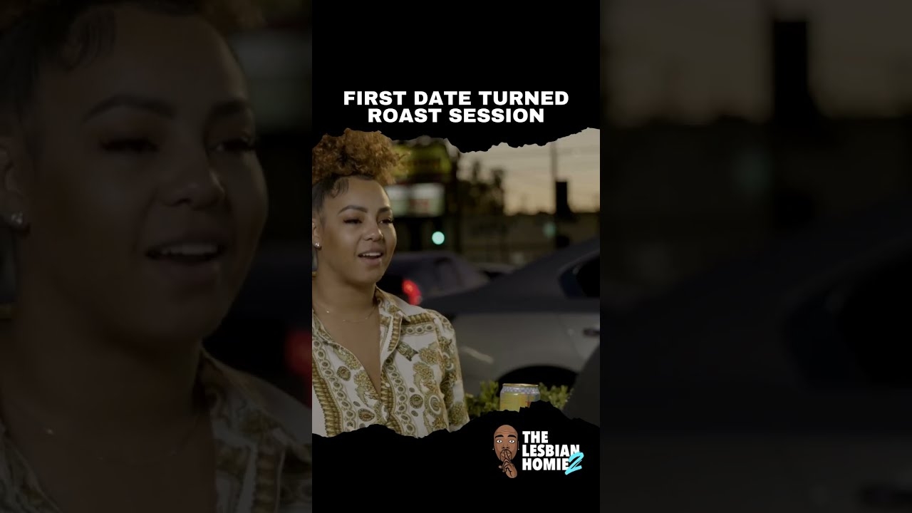 First Date Turned Roast Session | The Lesbian Homie 2 @Bigg Jah @Persephanii Official #shorts