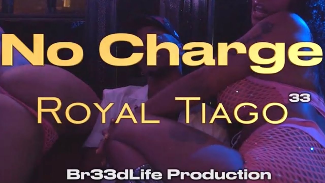 Royal Tiago - No Charge ( Official Video )