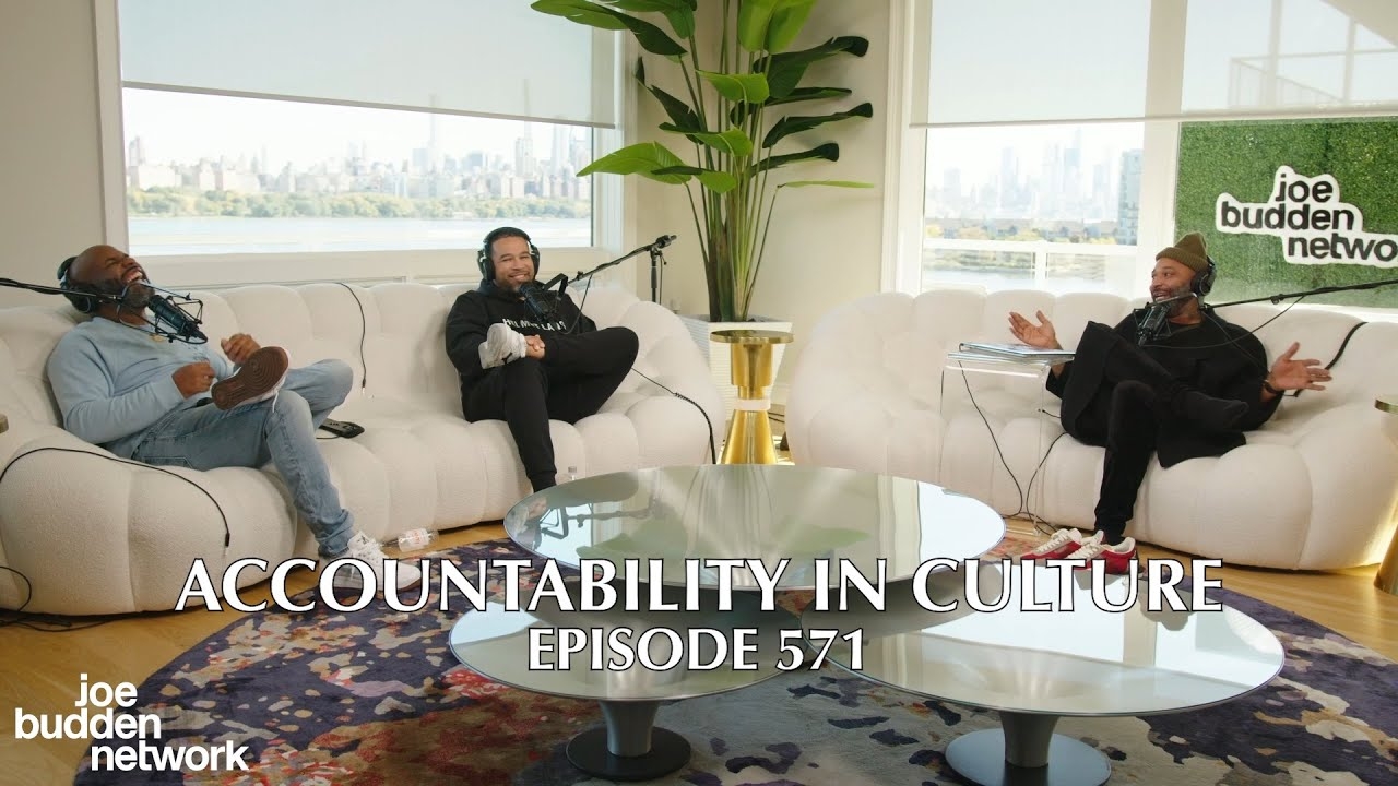 The Joe Budden Podcast Episode 571 | Accountability In Culture