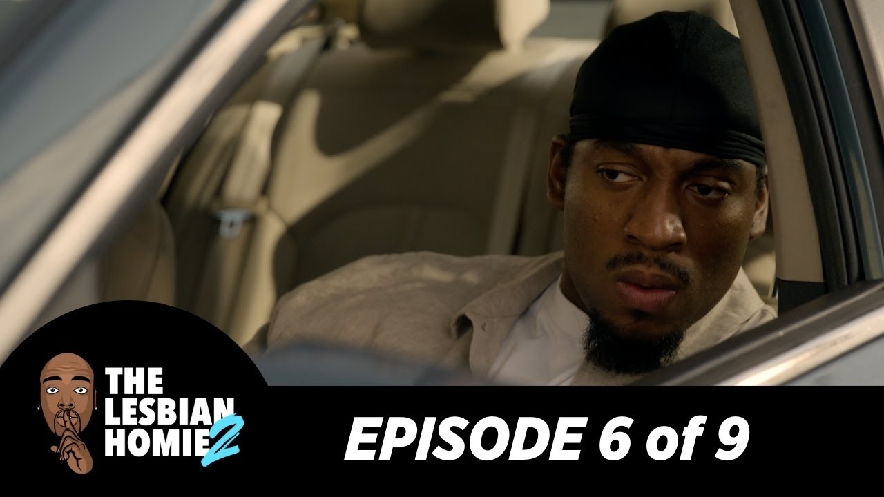 "The Lesbian Homie S2 EP. 6" | @Bigg Jah
