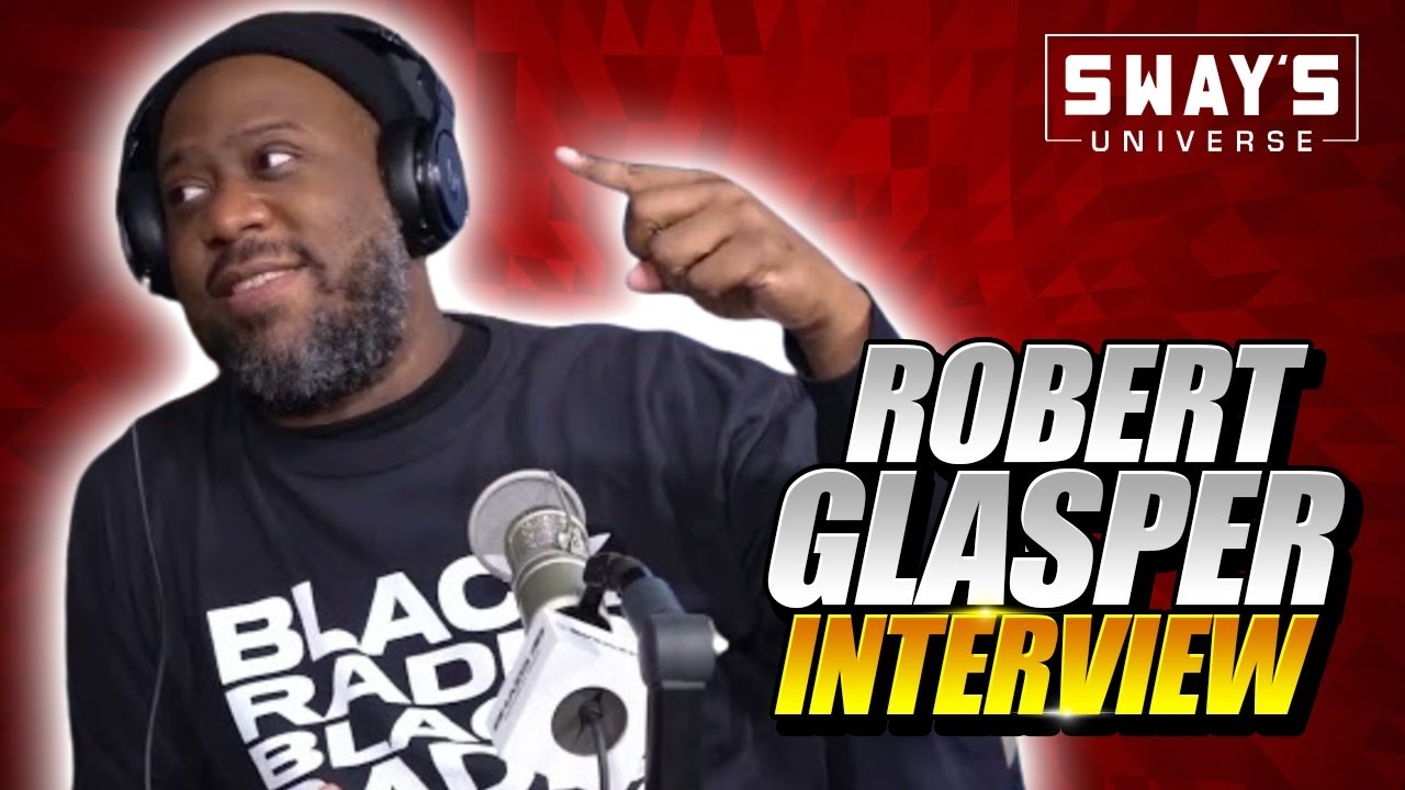 Robert Glasper Talks 'Black Radio III' With A Powerful Poem from Amir Sulaiman | SWAY’S UNIVERSE