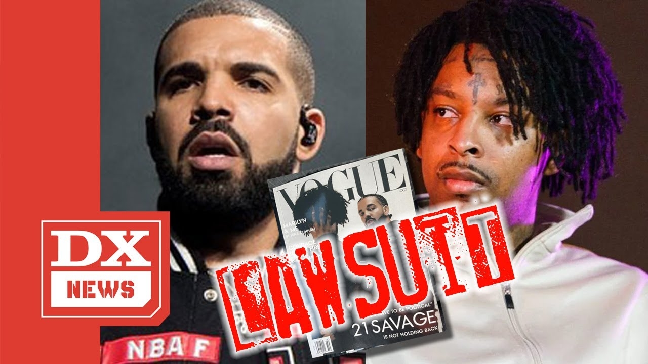 Drake & 21 Savage Sued For $4 MILLION By Vogue For Fake Cover