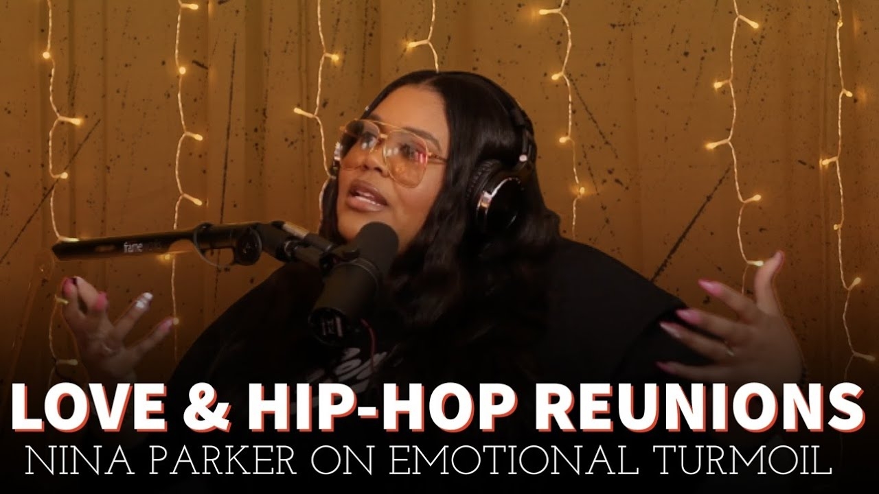 Nina Parker on Emotional Turmoil: Love & Hip Hop Reunions