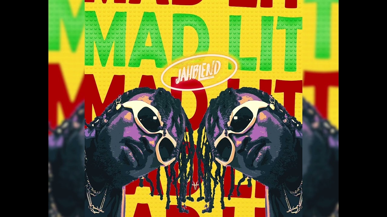 JahBlend - Mad Lit (Audio Slide)