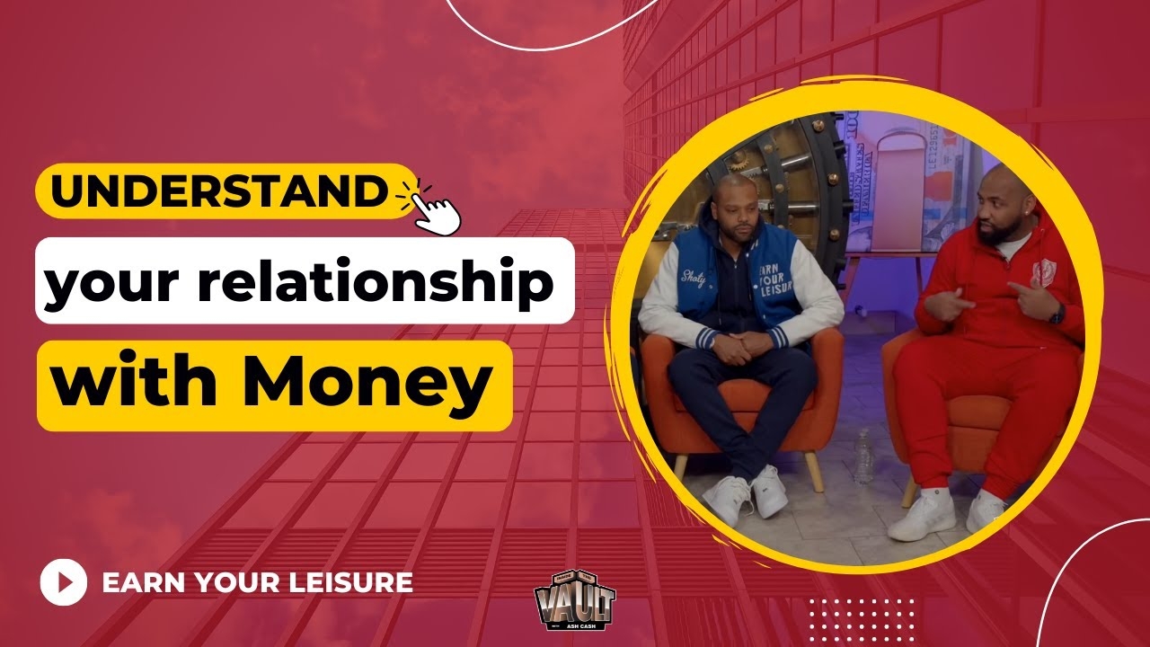 Earn Your Leisure - Understand the relationship with money