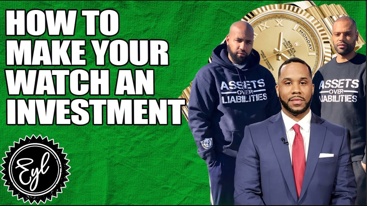 HOW TO MAKE YOUR WATCH AN INVESTMENT