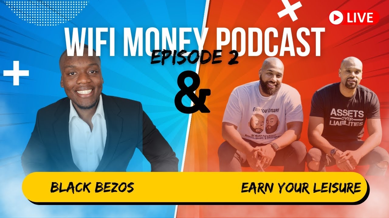 The WiFi Money Podcast: Episode 2: Earn Your Leisure (Rashad and Troy)