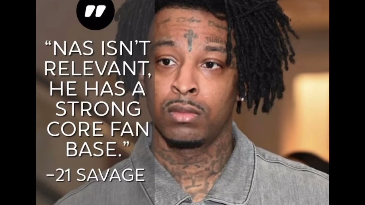 21 Savage says NAS is a IRRELEVANT RAPPER With A Loyal Fanbase
