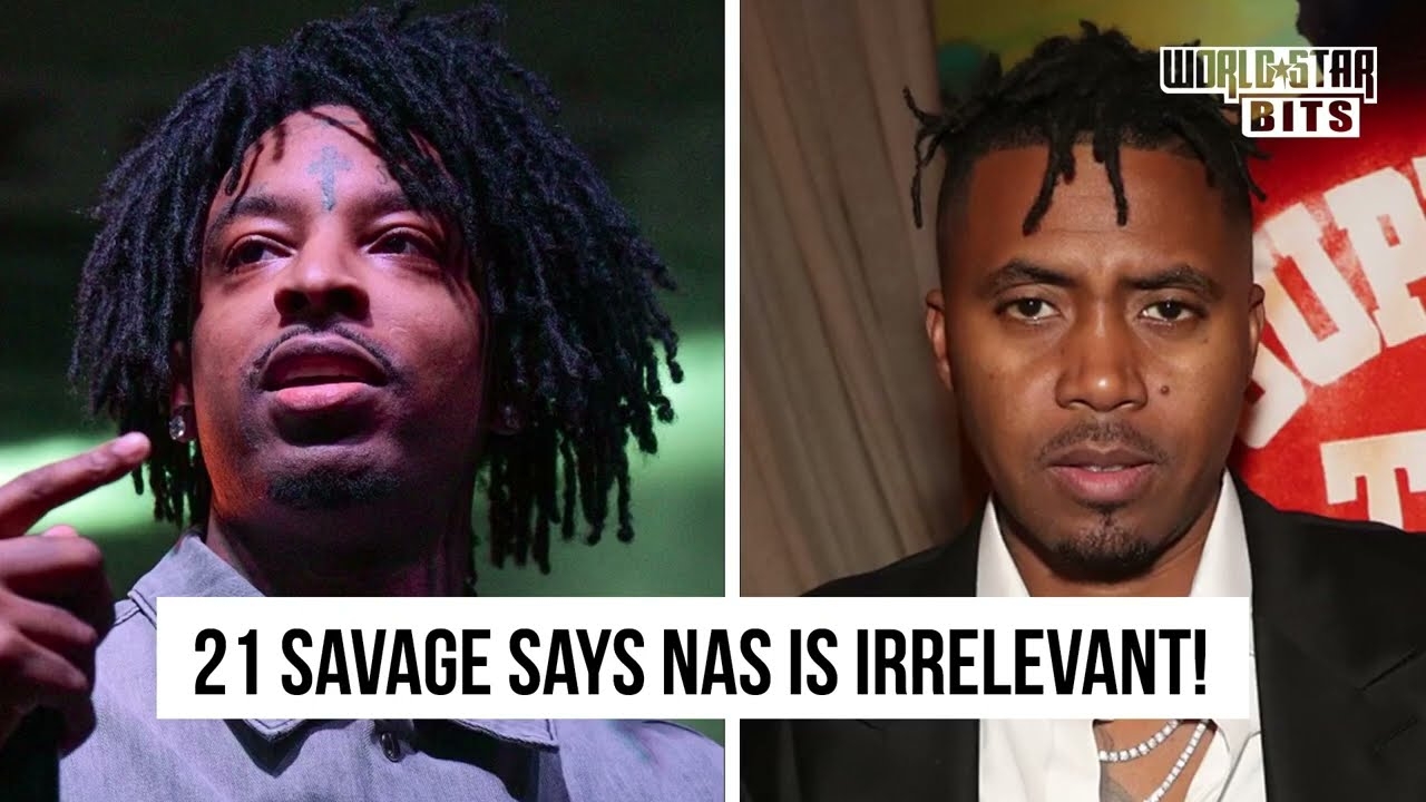 WORLDSTAR BITS - 21 SAVAGE SAYS NAS IS IRRELEVANT!
