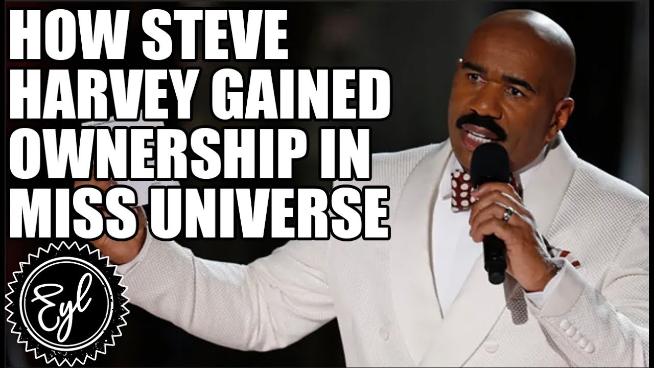 HOW STEVE HARVEY GAINED OWNERSHIP IN MISS UNIVERSE