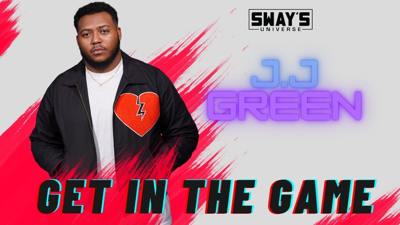 Get In The Game: J.J. Green Talks New Album 'Heartbroken Somewhere' + Freestyle  | SWAY’S UNIVERSE